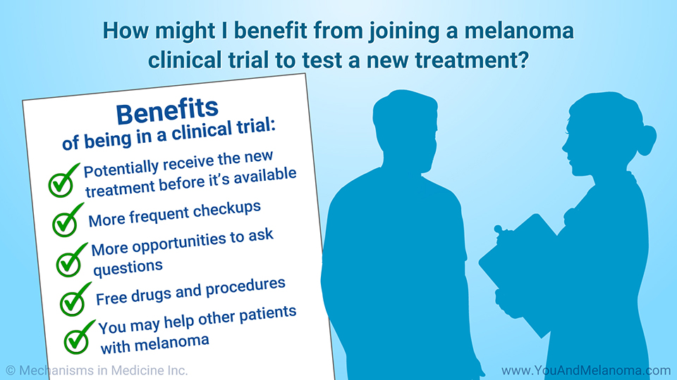 How might I benefit from joining a melanoma clinical trial to test a new treatment?