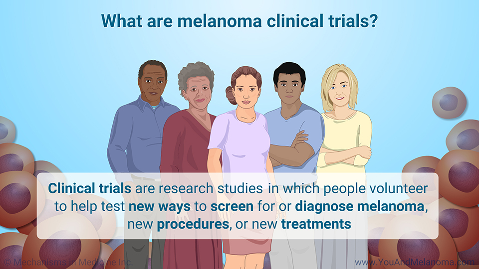 What are melanoma clinical trials?