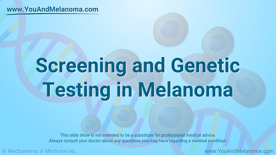 Screening and Genetic Testing in Melanoma